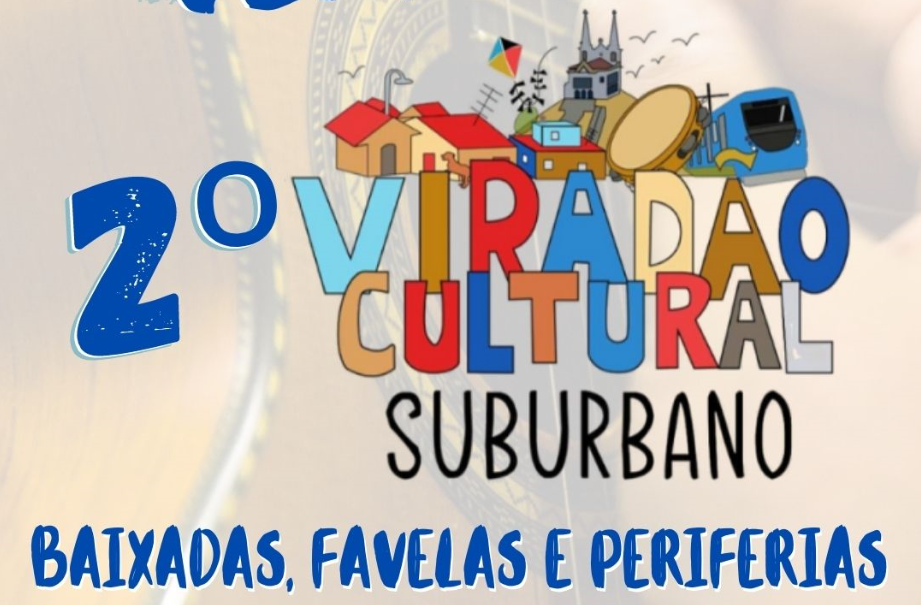 O Viradão Cultural Suburbano congrega Baixadas, Favelas e Periferias