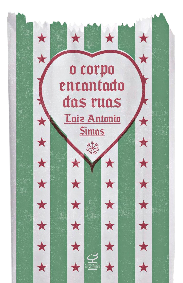 R$ 54,90 O Corpo Encantado das Ruas, de Luiz Antonio Simas. Civiliza&ccedil;&atilde;o Brasileira, record.com.br.